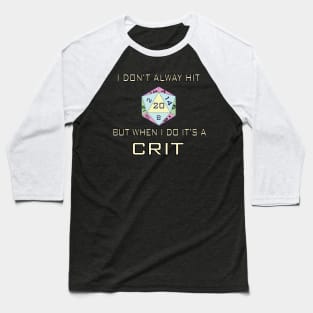 When I Hit I Crit Baseball T-Shirt